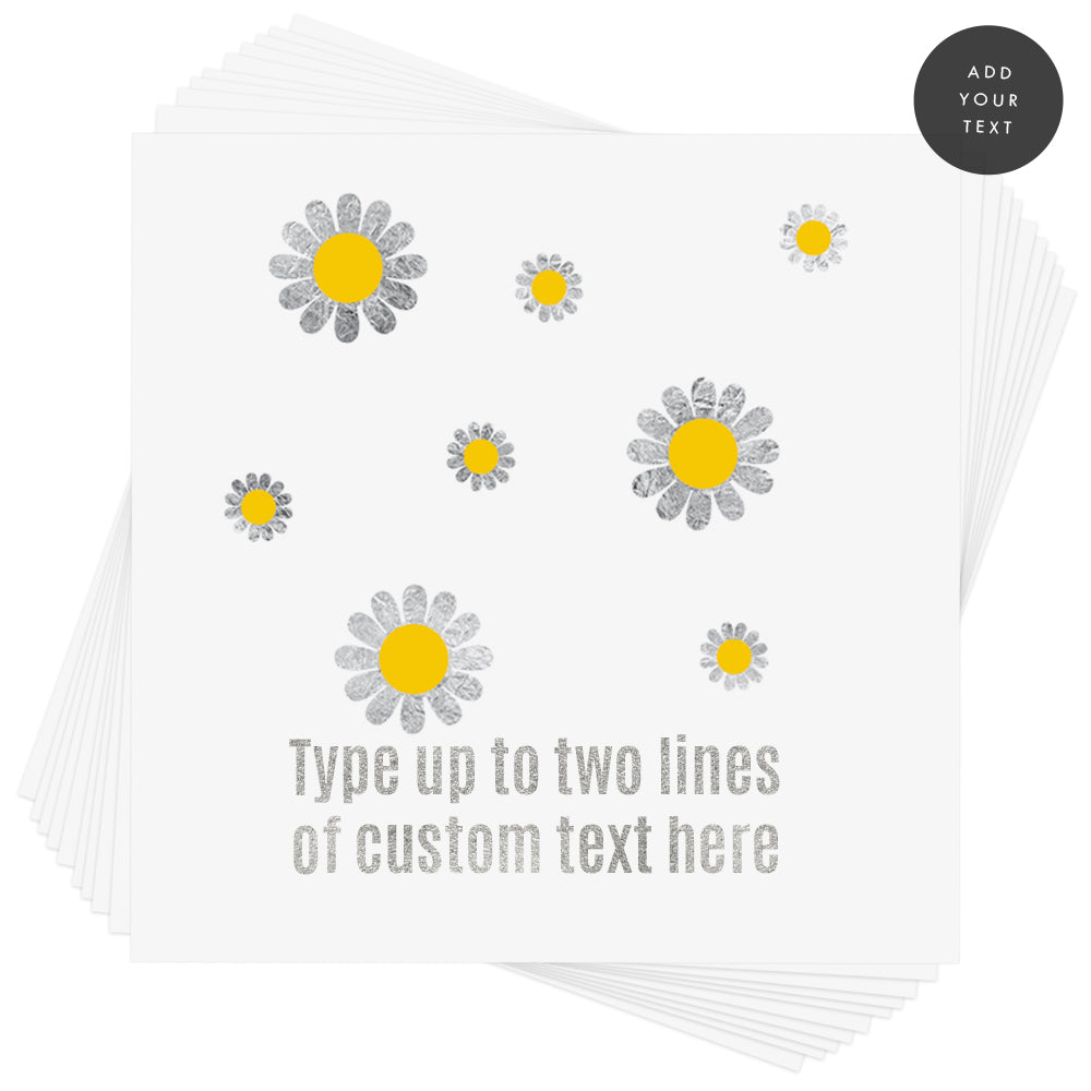 Create your custom Daisies temporary tattoo in minutes by easily adding your personalized text in the font and color of your choice.